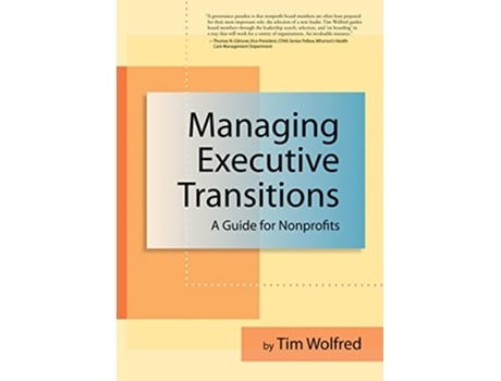 Livro Managing Executive Transitions de Tim Wolfred (Inglês - Capa Dura)