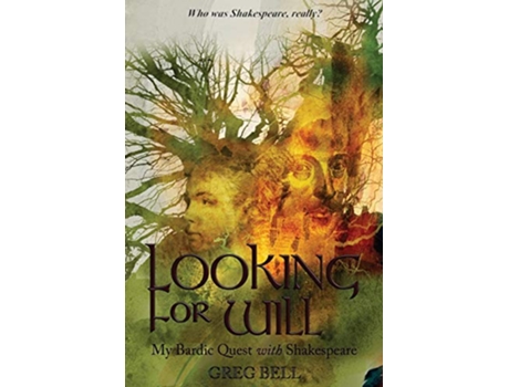 Livro Looking For Will My Bardic Quest with Shakespeare de Greg Bell (Inglês)