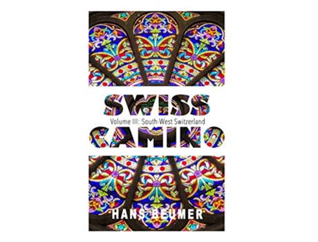 Livro SWISS CAMINO Volume III SouthWest Switzerland Luxury edition de Hans Beumer (Inglês)