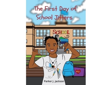 Livro The First Day of School Jitters de Parker J Jackson (Inglês)