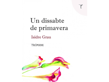 Livro Un Dissabte De Primavera de Isidre Grau Antolí (Catalão)