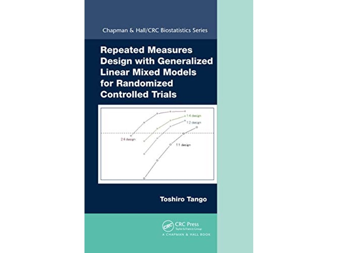 Livro Repeated Measures Design with Generalized Linear Mixed Models for Randomized Controlled Trials de Toshiro Tango (Inglês)