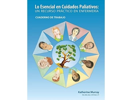 Livro Lo Esencial En Cuidados Paliativos Cuaderno De Trabajo Un Recurso Práctico En Enfermería De Katherine Murray (espanhol)