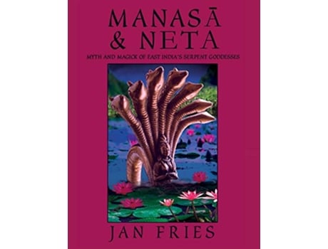 Livro Manasa and Neta Myth and Magick of East Indias Serpent Goddesses de Jan Fries (Inglês)