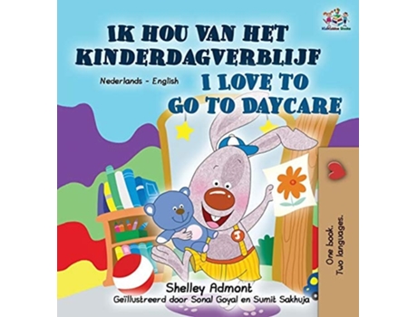 Livro I Love To Go To Daycare De Shelley Admont E Kidkiddos Books (holandês - Capa Dura)