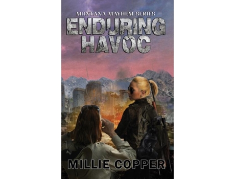 Livro Enduring Havoc Montana Mayhem Book 6 Americas New Apocalypse De Millie Copper (inglês)