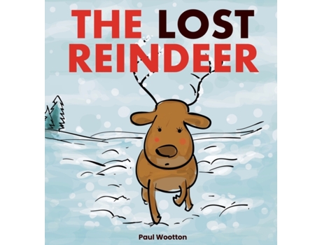 Livro The Lost Reindeer: A beautiful picture book for preschool children featuring Santa and a thrilling adventure in the snow Paul Wootton (Inglês)