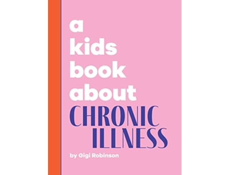 Livro A Kids Book About Chronic Illness de Gigi Robinson (Inglês)