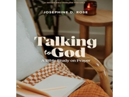 Livro Talking To God - Teen Girls Bible Study Book de Josephine D Rose (Inglês)