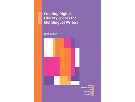 Livro creating digital literacy spaces for multilingual writers de joel bloch (inglês)