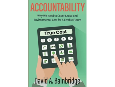 Livro Accountability Why We Need to Count Social and Environmental Cost for A Livable Future de David A Bainbridge (Inglês)