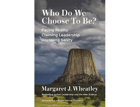 Livro Who Do We Choose to Be?, Second Edition de Margaret J Wheatley (Inglês)