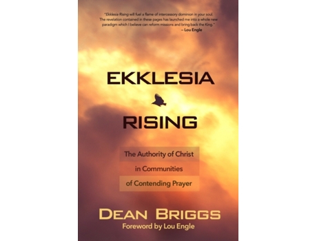 Livro Ekklesia Rising: The Authority of Christ in Communities of Contending Prayer Dean Briggs (Inglês)