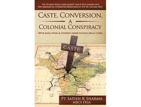 Livro Caste Conversion A Colonial Conspiracy What Every Hindu and Christian must know about Caste de Pt Satish K Sharma (Inglês)