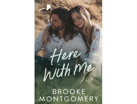 Livro Here With Me An Ex-boyfriends Dad, Age Gap Small Town Romance de Brooke Montgomery e Brooke Cumberland (Inglês)