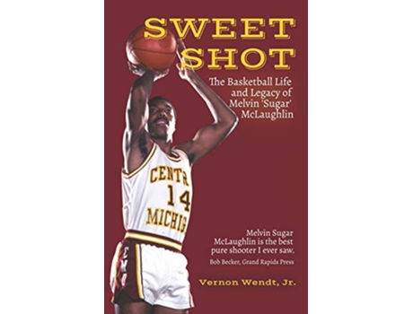Livro Sweet Shot The Basketball Life and Legacy of Melvin Sugar McLaughlin de Dr Vernon Wendt Jr (Inglês)
