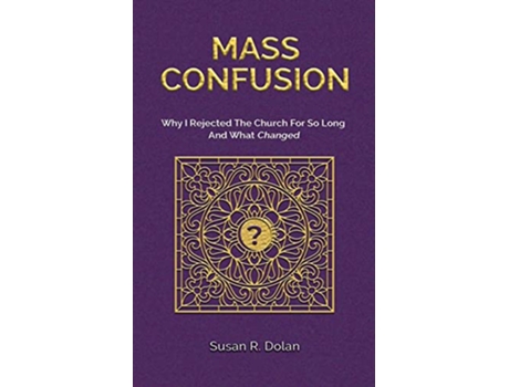 Livro Mass Confusion Why I Rejected The Church For So Long And What Changed de Susan R Dolan (Inglês)