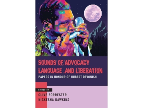 Livro Sounds of Advocacy, Language and Liberation de Forrester e Clive (Inglês)