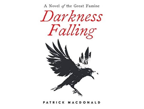 Livro Darkness Falling A novel of the Great Famine de Patrick MacDonald (Inglês)