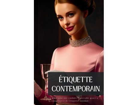 Livro Étiquette Contemporain Un guide pour une conduite impeccable grâce à la connaissance de létiquette mondiale. de Chris Winder (Francês)