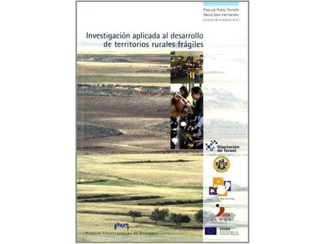 Livro Investigación Aplicada Al Desarrollo De Territorios Rurales Frágiles de Pascual Rubio Terrado| Alexia Sanz Hernández (Espanhol)