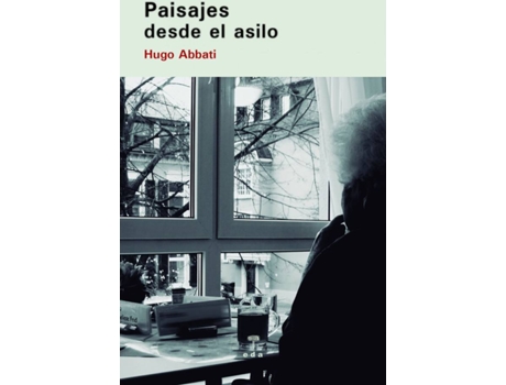 Livro Paisajes Desde El Asilo de Abbati Hugo (Espanhol)