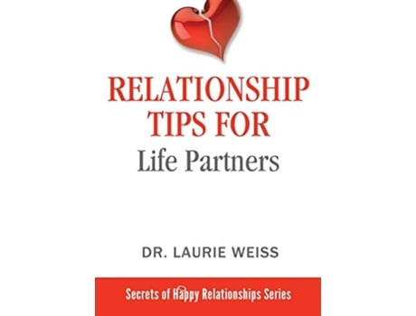 Livro Relationship Tips for Life Partners The Secrets of Happy Relationships Series de Dr Laurie Weiss (Inglês)