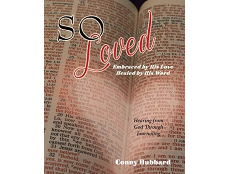 Livro So Loved Embraced by His Love and Healed by His Word de Conny Hubbard (Inglês)