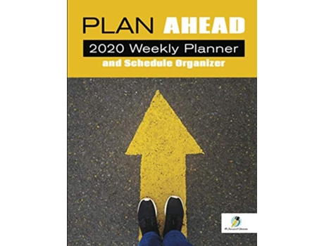 Livro Plan Ahead 2020 Weekly Planner and Schedule Organizer de Journals and Notebooks (Inglês)