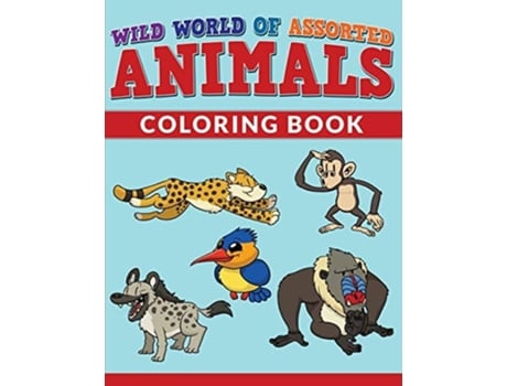 Livro Wild World Of Assorted Animals Coloring Book De Bowe Packer (inglês)