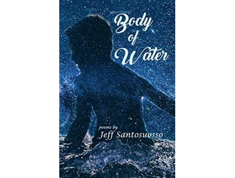 Livro Body Of Water De Jeff Santosuosso (inglês)