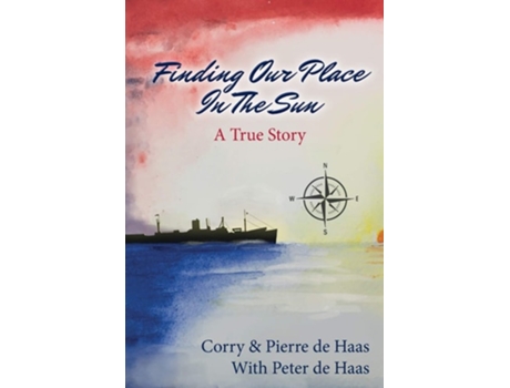 Livro Finding Our Place In The Sun A True Story De Corry De Haas E Pierre De Haas (inglês)