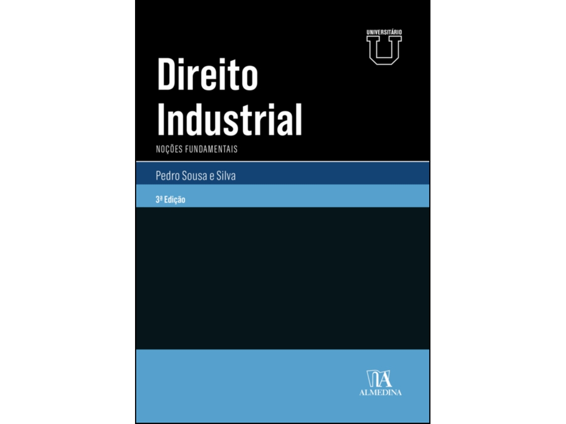 Livro Direito Industrial - 3ª Edição De Pedro Sousa E Silva (português)