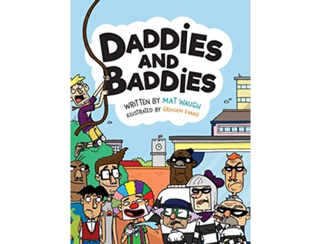 Livro Daddies and Baddies de Mat Waugh (Inglês)
