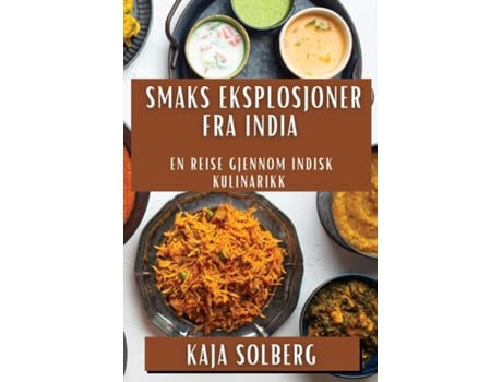 Livro Smaks Eksplosjoner fra India En Reise Gjennom Indisk Kulinarikk de Kaja Solberg (Inglês)