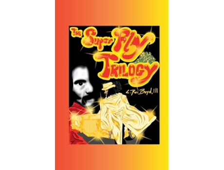Livro The Super Fly Trilogy de L Roi Boyd (Inglês)