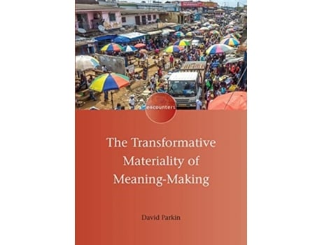 Livro the transformative materiality of meaning-making de david parkin (inglês)