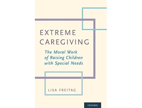 Livro Extreme Caregiving de Lisa Freitag (Inglês)