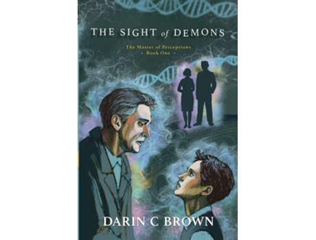 Livro The Sight Of Demons The Master Of Perceptions, Book One De Dr Darin C Brown (inglês)