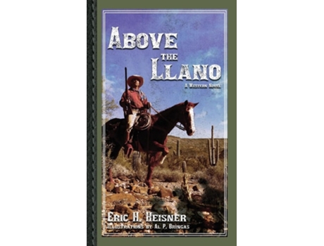 Livro Above the Llano A Western Novel de Eric H Heisner (Inglês)