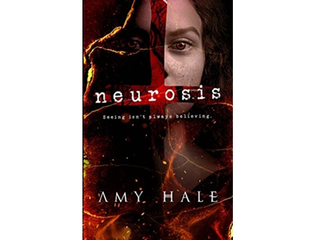 Livro Neurosis Seeing isnt always believing de Amy Hale (Inglês)