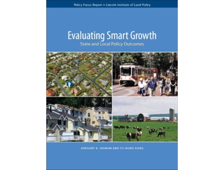 Livro Evaluating Smart Growth – State and Local Policy Outcomes de Gregory K Ingram e Yu-Hung Hong (Inglês)