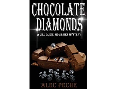 Livro Chocolate Diamonds Jill Quint MD Forensic Pathologist de Alec Peche (Inglês)