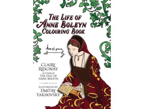 Livro The Life Of Anne Boleyn Colouring Book De Claire Ridgway (inglês)