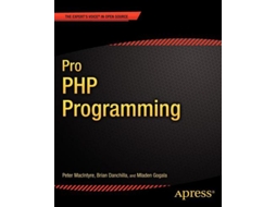 Livro Pro PHP Programming Experts Voice in Open Source de Mladen Gogala Peter MacIntyre Adam MacDonald Brian Danchilla (Inglês)