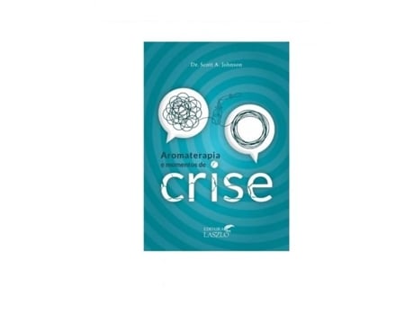 Livro Aromaterapia E Momentos De Crise De Dr Scott A Johnson (português Do Brasil)