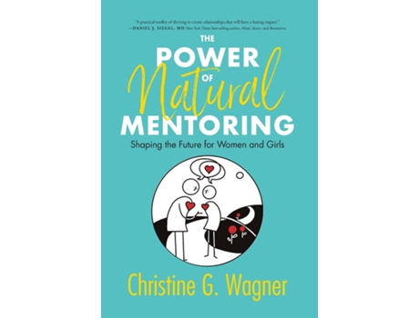 Livro The Power Of Natural Mentoring Shaping The Future For Women And Girls De Wagner, Christine Et Al. (inglês)