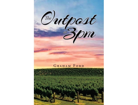 Livro The Outpost At 3pm De Graham Ford (inglês)