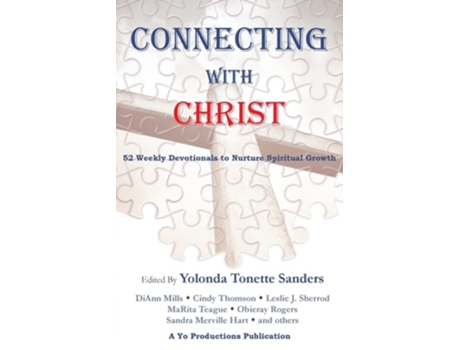Livro Connecting With Christ 52 Weekly Devotionals To Nurture Spiritual Growth De Yolonda Tonette Sanders, Benjamin J Hall Et Al. (inglês)