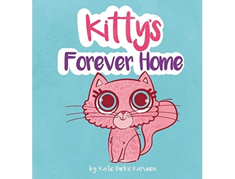 Livro Kittys Forever Home De Katie Durko Karvinen (inglês - Capa Dura)